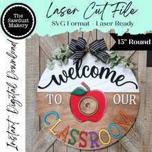 Load image into Gallery viewer, 15" Round Welcome to Our Classroom Hanger Sign SVG | Laser Cut File | Glowforge | 3" Round Insert Frame | Seasonal Interchangeable
