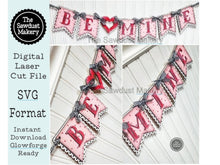 Load image into Gallery viewer, Be Mine Valentine Banner SVG | Laser Cut File | Glowforge | Valentine's Day SVG | Be Mine | Banner | Love | Valentine | Be Mine