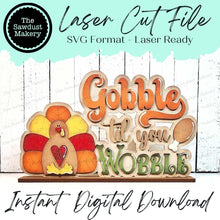 Load image into Gallery viewer, Gobble til you Wobble Shelf Sitter Standing Sign File SVG | Thanksgiving Laser Cut File | Fall Mantle decor | Fall SVG | Word Art Svg