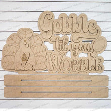 Load image into Gallery viewer, Gobble til you Wobble Shelf Sitter Standing Sign File SVG | Thanksgiving Laser Cut File | Fall Mantle decor | Fall SVG | Word Art Svg