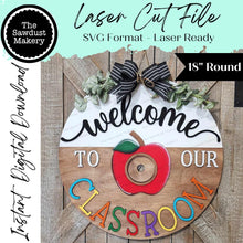 Load image into Gallery viewer, 18" Round Welcome to Our Classroom Door Hanger Sign SVG | Laser Cut File | Glowforge | 3" Round Insert Frame | Seasonal Interchangeable