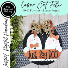 Load image into Gallery viewer, Just Say Boo Ghost Door Hanger | Halloween | Door Hanger | SVG File | Laser Cut File | Ghost SVG | Fall SVG Decor | Halloween svg