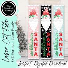 Load image into Gallery viewer, We Believe in Santa Porch Leaner SVG File | Laser Cut File | Santa Claus Porch Leaner | Vertical Sign SVG | Christmas SVG | Santa svg