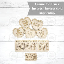 Load image into Gallery viewer, Add-on for Interchangeable Farmhouse Truck SVG | 12" and 24" Truck SVG | Candy Hearts Valentine Truck | Love | Valentine Interchangeable SVG