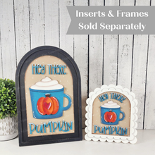 Load image into Gallery viewer, Interchangeable Large &amp; Small Arched Boho Sign Insert | Hey There Pumpkin Sign |  SVG Laser Cut File  | Boho Signs | Seasonal Interchangeable SVG
