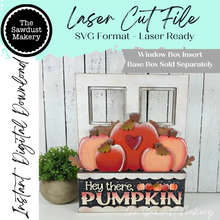 Load image into Gallery viewer, Add-on for Interchangeable Window Box | Hey There Pumpkin Window Box Insert SVG | Laser Cut File | Window Box Shelf Sitter
