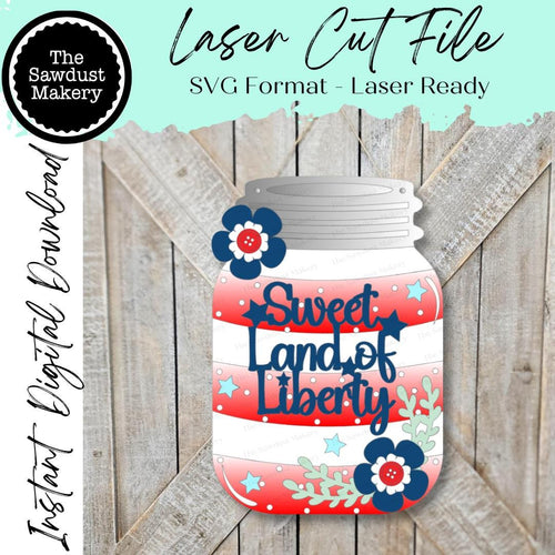 Sweet Land of Liberty Mason Jar Door Hanger SVG File | Laser Cut File | Summer SVG File | Door Hanger svg | Patriotic SVG | Mason Jar svg