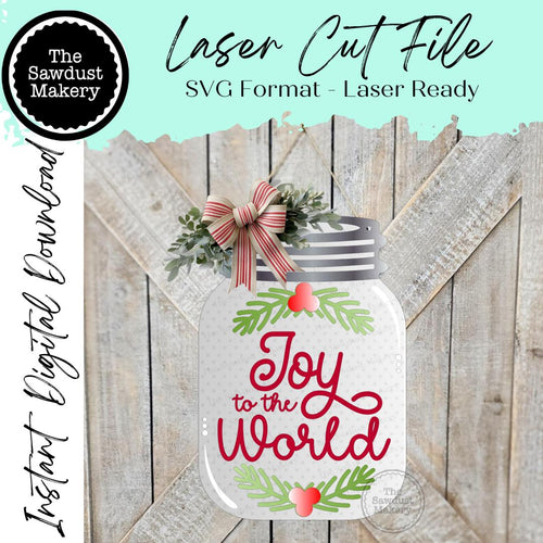 Joy to the World Mason Jar Door Hanger SVG File | Laser Cut File | Christmas SVG File | Door Hanger svg | Joy SVG | Mason Jar svg