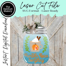 Load image into Gallery viewer, Pumpkin Spice Everything Mason Jar Door Hanger SVG File | Laser Cut File | Fall SVG File | Door Hanger SVG | Fall Welcome Sign
