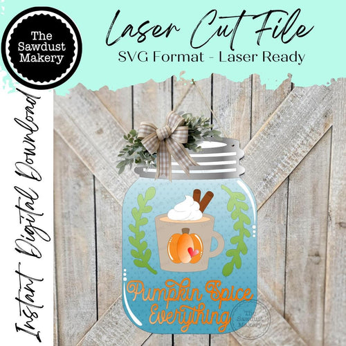 Pumpkin Spice Everything Mason Jar Door Hanger SVG File | Laser Cut File | Fall SVG File | Door Hanger SVG | Fall Welcome Sign