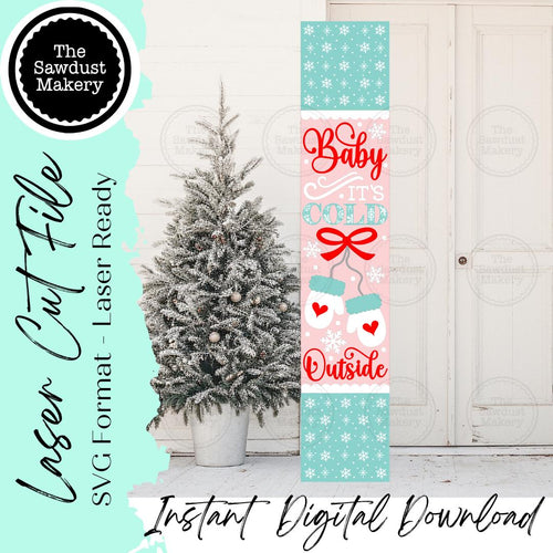 Baby it's Cold Outside Porch Leaner SVG File | Laser Cut File | Snowman Porch Leaner | Vertical Sign SVG | Christmas SVG | Snowflake svg