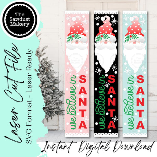 We Believe in Santa Porch Leaner SVG File | Laser Cut File | Santa Claus Porch Leaner | Vertical Sign SVG | Christmas SVG | Santa svg
