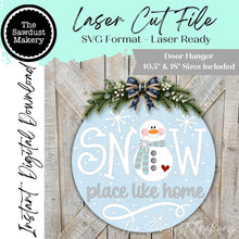 Load image into Gallery viewer, Snow Place Like Home Door Hanger SVG | Snowman Laser Cut File (Digital Download)
