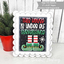 Load image into Gallery viewer, Elf Surveillance Sign Insert Laser Cut File | Interchangeable Frame | Christmas Sign Insert | 5" x 6.25" sign
